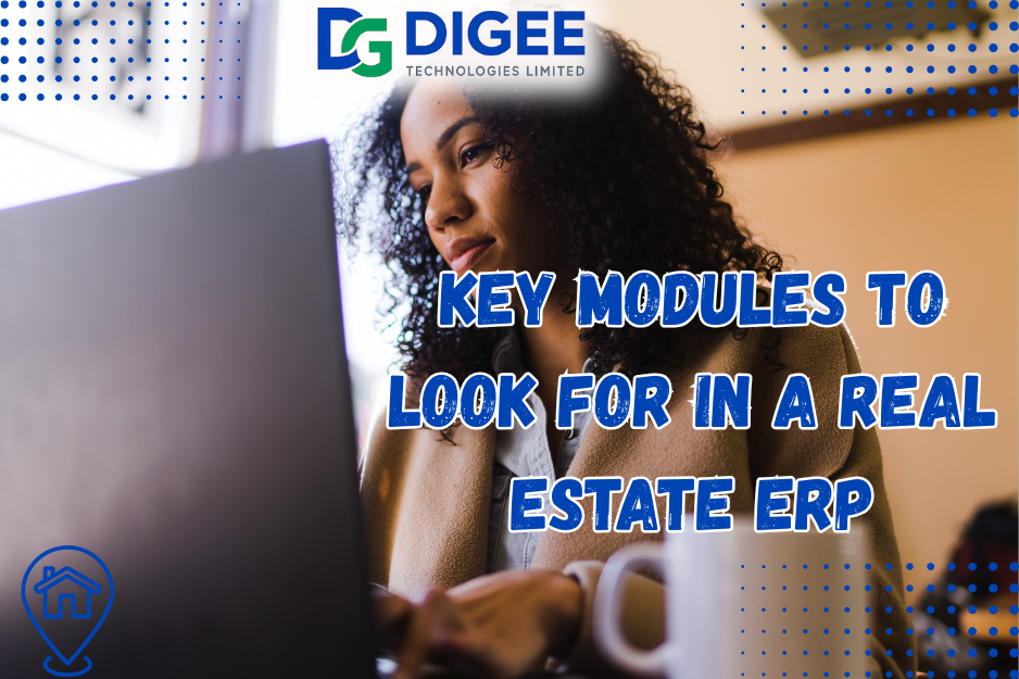 Key Modules to Look For in a Real Estate ERP