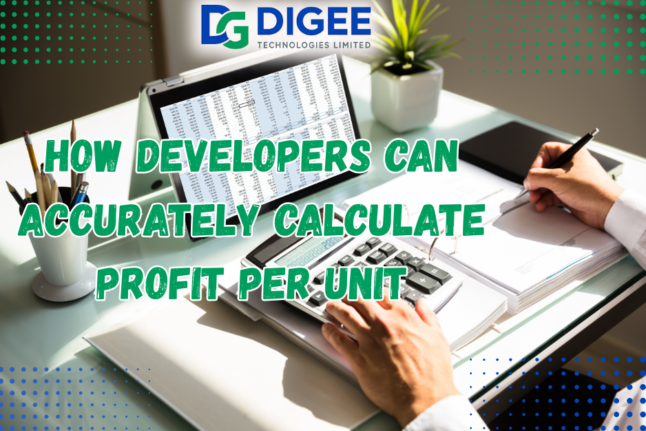 How developers can accurately calculate profit per unit