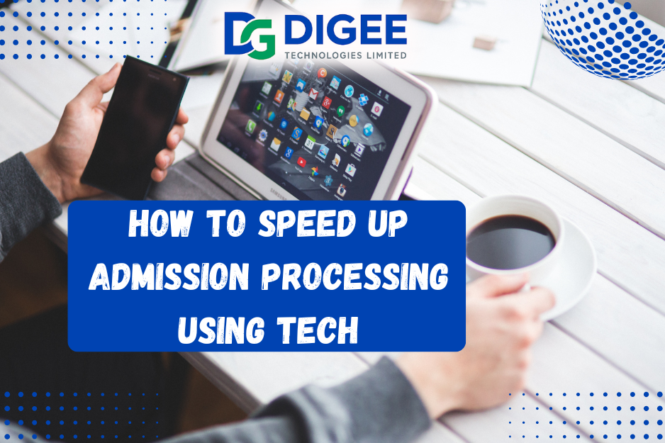 Read more about the article How to Speed Up Admission Processing Using Tech